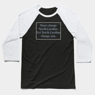 Don’t Change North Carolina Baseball T-Shirt
